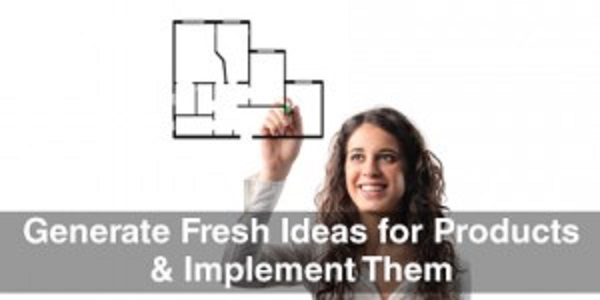 Generate-Fresh-Ideas-for-Products-Implement-Them